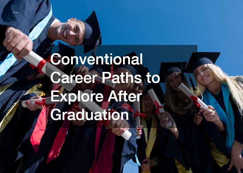 Conventional Career Paths to Explore After Graduation