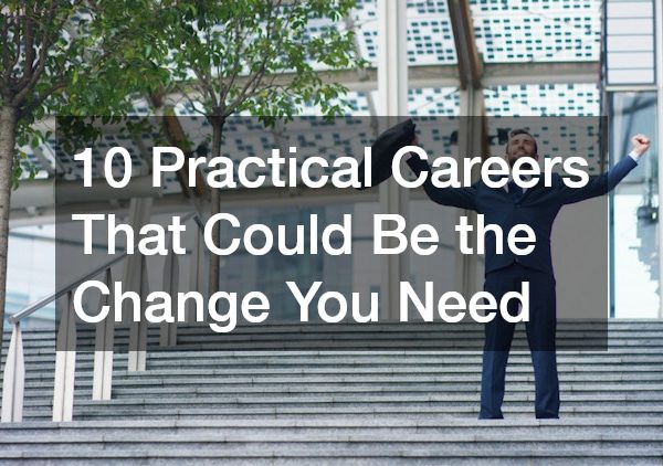 10 Practical Careers That Could Be the Change You Need