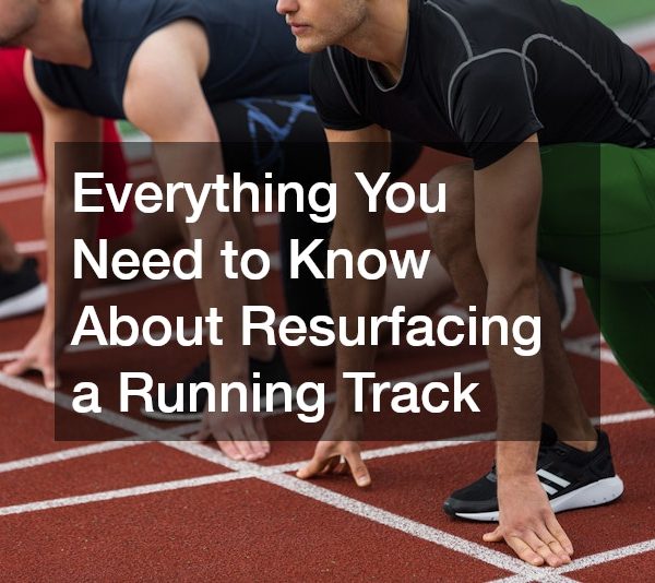 Everything You Need to Know About Resurfacing a Running Track